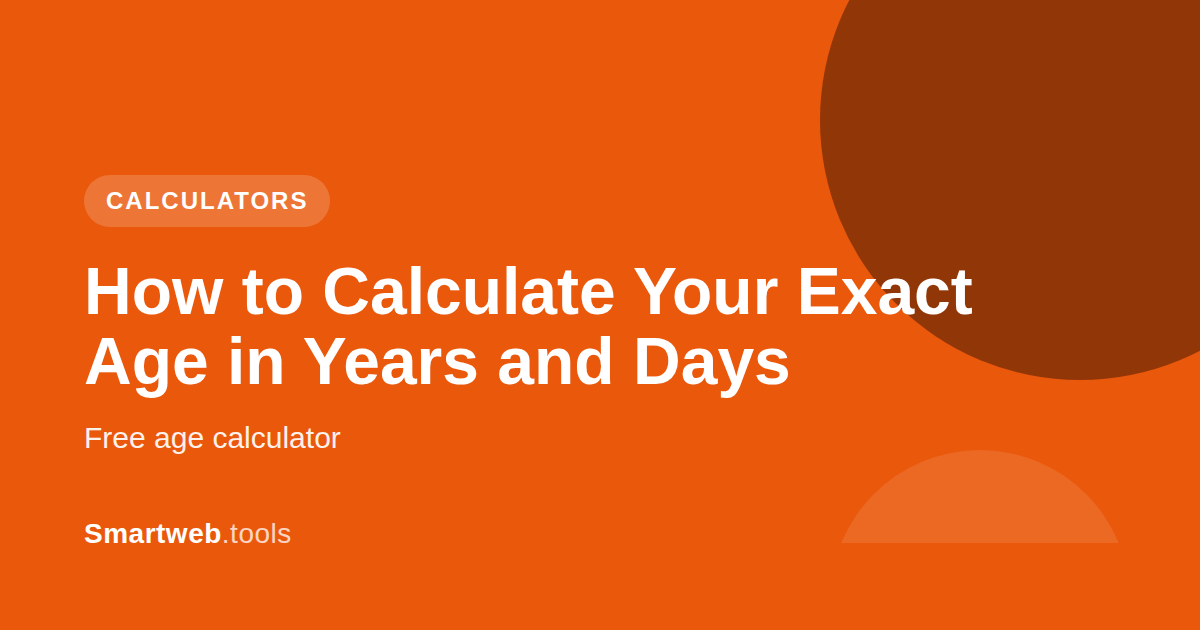 How to Calculate Your Exact Age in Years, Months and Days