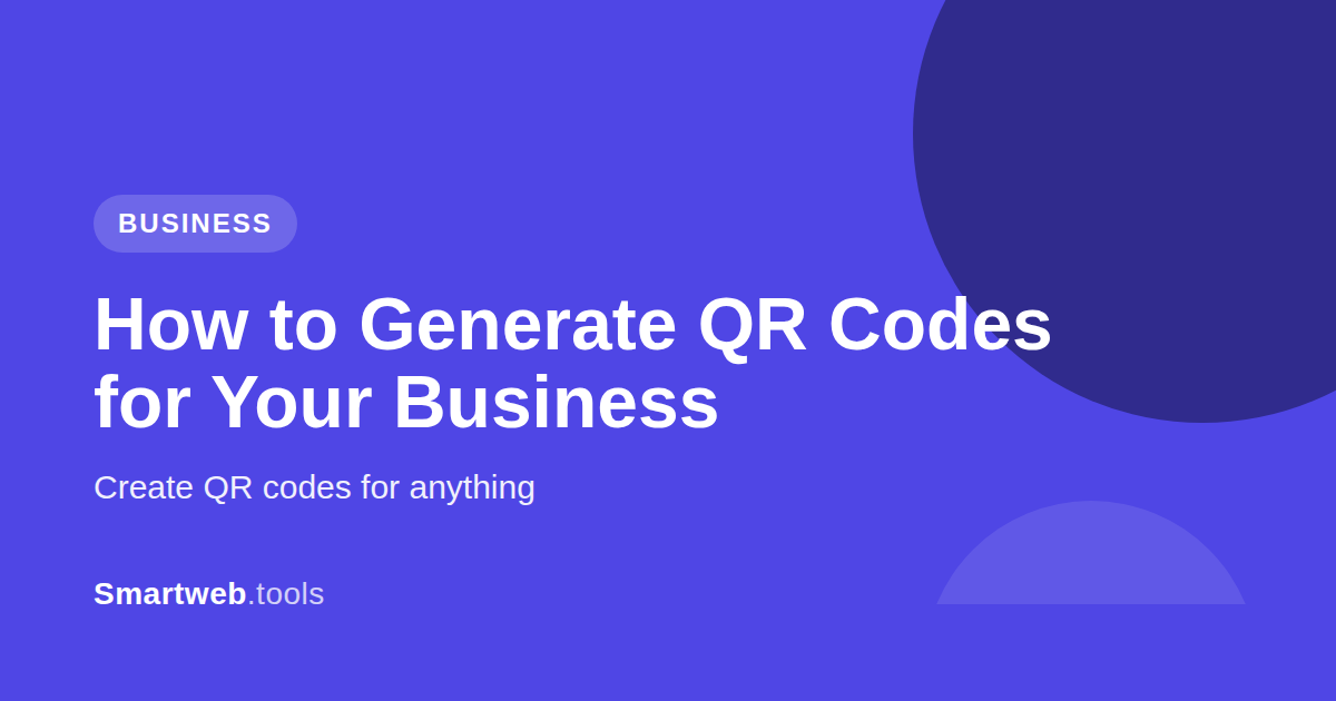How to Generate QR Codes for Your Business