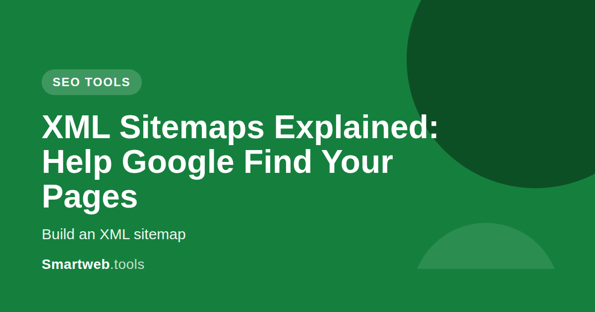 XML Sitemaps Explained: Help Google Find Your Pages